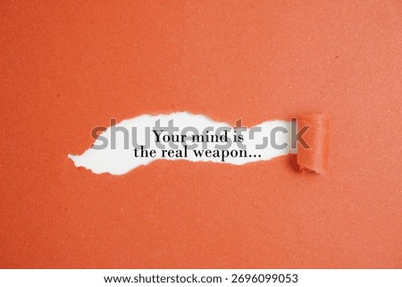 Your mind is the real weapon