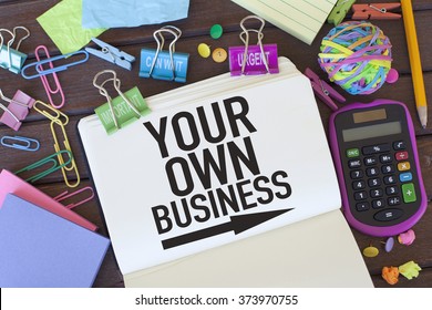 Your Own Business / Starting A Small Business Or Having Your Own Business Concept