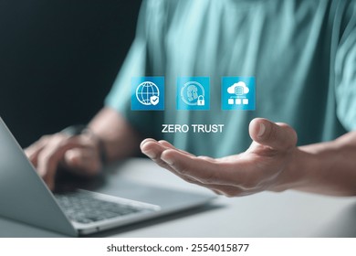 Zero trust security concept, Person using laptop with zero trust icons on virtual screen for business information security network.