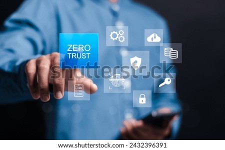 Zero trust security concept. Person touching zero trust icon on virtual screen for business information security network.