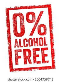 0% Alcohol Free refers to a product that contains no alcohol at all, text concept stamp