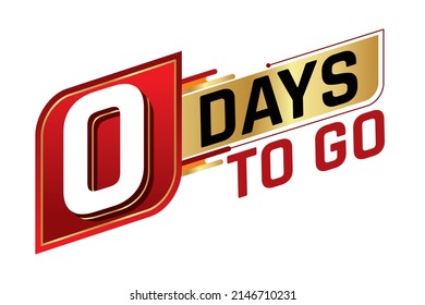 0 days to go countdown left days banner isolated on white background. Sale concept. Vector illustration.