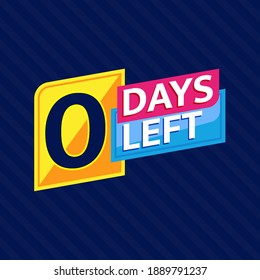 0 Days Left Countdown Banner Background. Perfect for Retail, Brochure, Banner, Business, Selling, Social Media Template, Poster, etc