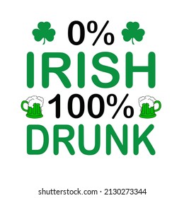 0% Irish 100 Drunk

Trending vector quote on white background for t shirt, mug, stickers etc.