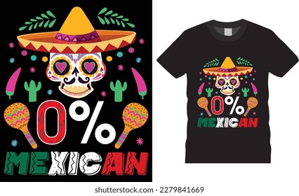 0% mexican festival typography t Shirt design vector template.  funny apparel t shirts designs quote. mexican design ready for fashion, print, poster, banner, gift, card, sticker, pod