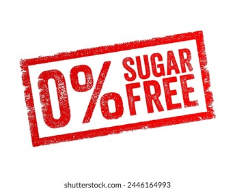 0 Percent Sugar Free - means that a product does not contain any added sugars, text concept stamp