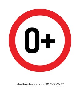 0 plus sign. Zero. Age restrictions, censorship and parental control. Icon for content, movies, food, juice and toys.
