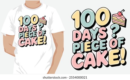 00 Days Piece of Cake t-shirt design. Unique And Colorful 100 days School T-Shirt Design, Congratulatory lettering for the celebration of the hundredth day of the student.