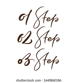 01, 02, 03 Step vector calligraphic hand drawn text. Business concept for meetings or organizers or planning notes. Can place your own phrase.
