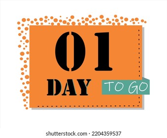 01 day to go. Vector art in orange and black, with green accents. Reminder, banner isolated on white background.