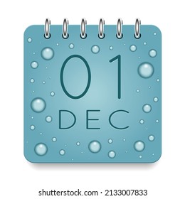 01 day of month. December. Calendar daily icon. Date day week Sunday, Monday, Tuesday, Wednesday, Thursday, Friday, Saturday. Dark Blue text. Cut paper. Water drop dew raindrops. Vector illustration.