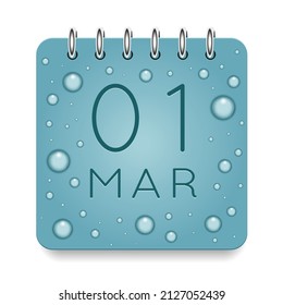 01 day of month. March. Calendar daily icon. Date day week Sunday, Monday, Tuesday, Wednesday, Thursday, Friday, Saturday. Dark Blue text. Cut paper. Water drop dew raindrops. Vector illustration.