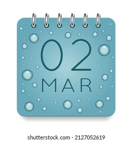 02 day of month. March. Calendar daily icon. Date day week Sunday, Monday, Tuesday, Wednesday, Thursday, Friday, Saturday. Dark Blue text. Cut paper. Water drop dew raindrops. Vector illustration.