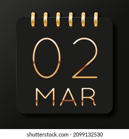 02 day of the month. March. Luxury calendar daily icon. Date day week Sunday, Monday, Tuesday, Wednesday, Thursday, Friday, Saturday. Gold text. Black background. Vector illustration.