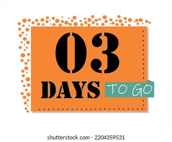 03 days to go. Vector art in orange and black, with green accents. Reminder, banner isolated on white background.