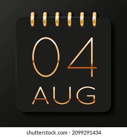 04 day of the month. August. Luxury calendar daily icon. Date day week Sunday, Monday, Tuesday, Wednesday, Thursday, Friday, Saturday. Gold text. Black background. Vector illustration.