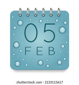 05 day of month. February. Calendar daily icon. Date day week Sunday, Monday, Tuesday, Wednesday, Thursday, Friday, Saturday. Dark Blue text. Cut paper. Water drop dew raindrops. Vector illustration.