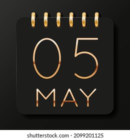 05 day of the month. May. Luxury calendar daily icon. Date day week Sunday, Monday, Tuesday, Wednesday, Thursday, Friday, Saturday. Gold text. Black background. Vector illustration.