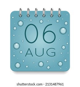 06 day of month. August. Calendar daily icon. Date day week Sunday, Monday, Tuesday, Wednesday, Thursday, Friday, Saturday. Dark Blue text. Cut paper. Water drop dew raindrops. Vector illustration.