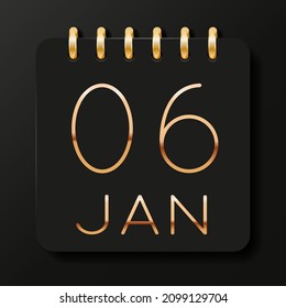 06 day of the month. January. Luxury calendar daily icon. Date day week Sunday, Monday, Tuesday, Wednesday, Thursday, Friday, Saturday. Gold text. Black background. Vector illustration.