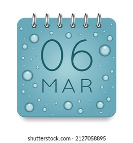 06 day of month. March. Calendar daily icon. Date day week Sunday, Monday, Tuesday, Wednesday, Thursday, Friday, Saturday. Dark Blue text. Cut paper. Water drop dew raindrops. Vector illustration.