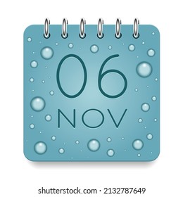 06 day of month. November. Calendar daily icon. Date day week Sunday, Monday, Tuesday, Wednesday, Thursday, Friday, Saturday. Dark Blue text. Cut paper. Water drop dew raindrops. Vector illustration.