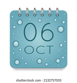 06 day of month. October. Calendar daily icon. Date day week Sunday, Monday, Tuesday, Wednesday, Thursday, Friday, Saturday. Dark Blue text. Cut paper. Water drop dew raindrops. Vector illustration.