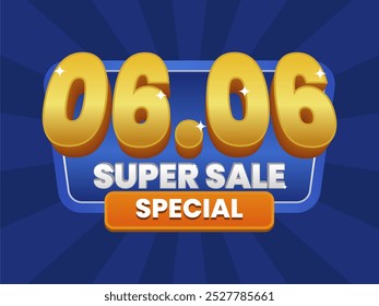 06.06 Super Sale Special banner with bold golden 3D text on a radiant blue background. Featuring eye-catching typography and vibrant colors for an exclusive promotion.