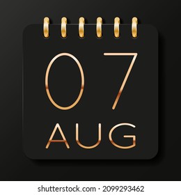07 day of the month. August. Luxury calendar daily icon. Date day week Sunday, Monday, Tuesday, Wednesday, Thursday, Friday, Saturday. Gold text. Black background. Vector illustration.