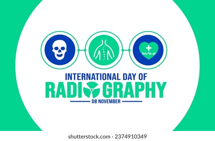 08 November is International Day of Radiography background template. Holiday concept. background, banner, placard, card, and poster design template with text inscription and standard color. vector.