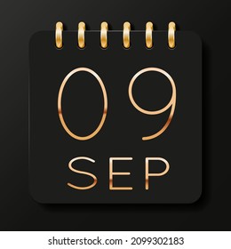 09 day of the month. September. Luxury calendar daily icon. Date day week Sunday, Monday, Tuesday, Wednesday, Thursday, Friday, Saturday. Gold text. Black background. Vector illustration.