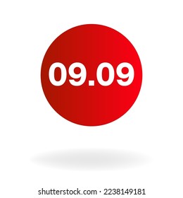 09.09 White numbers in a red circle sign on a white background, promotion date 9 month 9