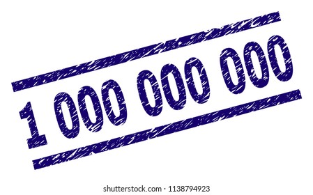 1 000 000 000 stamp seal watermark with grunge style. Blue vector rubber print of 1000000000 text with dirty texture. Text title is placed between parallel lines.