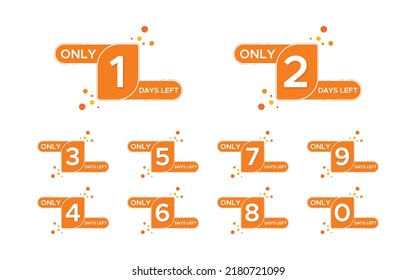 1, 2, 3, 4, 5, 6, 7, 8, 9, 0 days to go badge  template. Left time in days countdown motivation and inspiration label layout set vector illustration isolated on white background