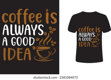 1. Coffee Is Always a Good Idea - Trendy Typography T-Shirt Design


2. Vintage Coffee Quote T-Shirt for Coffee Lovers


3. Stylish Coffee Typography Design for T-Shirts and Merchandise


