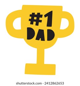 #`1 dad. Trophy. Happy father's day. Flat design. Hand drawn illustration. 