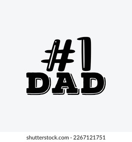"#1 Dad" typography vector father's quote t-shirt design