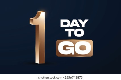 1 day to go. 3d Golden 1 day to go banner, template or post for social media sale or promotion. One day to go promotional banner in 3D with dark navy blue background. Vector illustration Countdown