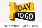 1 day to go. Countdown discounts and sale time. One day left sign, label. Vector illustration