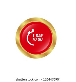 1 day to go glossy button.