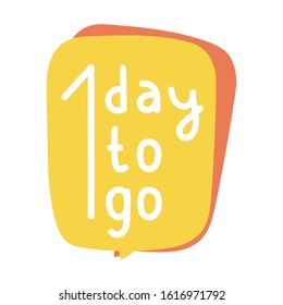 1 day to go. Hand drawn vector illustrations on white background.