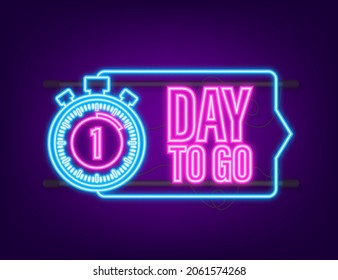1 day to go. Neon style icon. Vector typographic design. Vector stock illustration