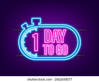 1 day to go. Neon style icon. Vector typographic design. Vector stock illustration
