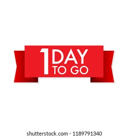 1 day to go  red ribbon on white background. Vector stock illustration.