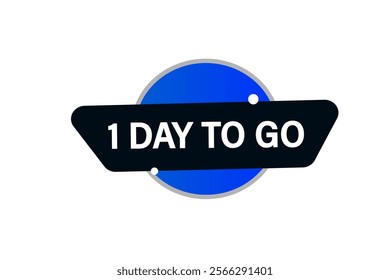 1 day to go, or to go sale countdown vector symbol, clock, time,  background, template, 1 day to go, countdown, sticker, left banner, business, sale, label button
