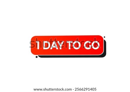 1 day to go, or to go sale countdown vector symbol, clock, time,  background, template, 1 day to go, countdown, sticker, left banner, business, sale, label button
