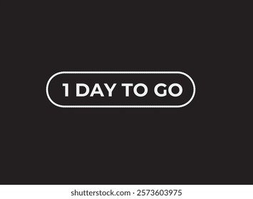  1 day to go, sign for sale and promotion. Countdown left. Set of number, 30  days left, label, banner, tamplate

