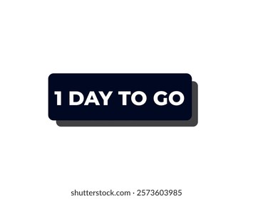  1 day to go, sign for sale and promotion. Countdown left. Set of number, 30  days left, label, banner, tamplate
