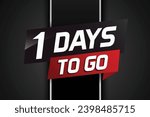 1 day to go word concept vector illustration with ribbon and 3d style for use landing page, template, ui, web, mobile app, poster, banner, flyer, background, gift card, coupon
