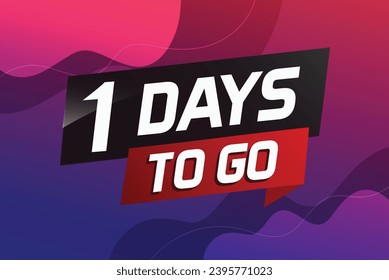 1 day to go word concept vector illustration with ribbon and 3d style for use landing page, template, ui, web, mobile app, poster, banner, flyer, background, gift card, coupon